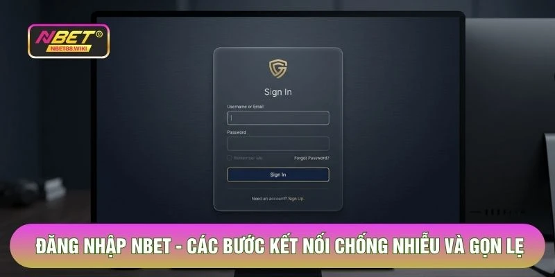 Đăng Nhập NBET - Các Bước Kết Nối Chống Nhiễu Và Gọn Lẹ