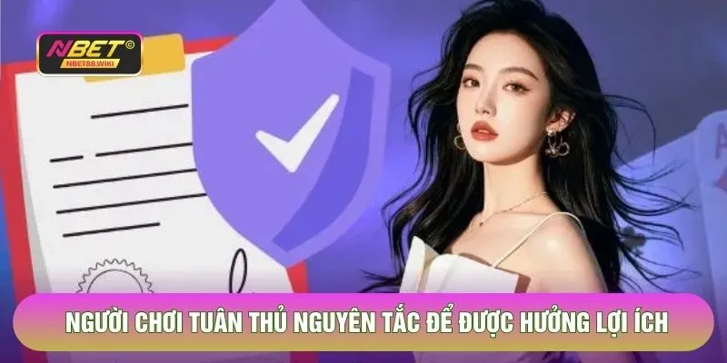 Người chơi tuân thủ nguyên tắc để được hưởng lợi ích
