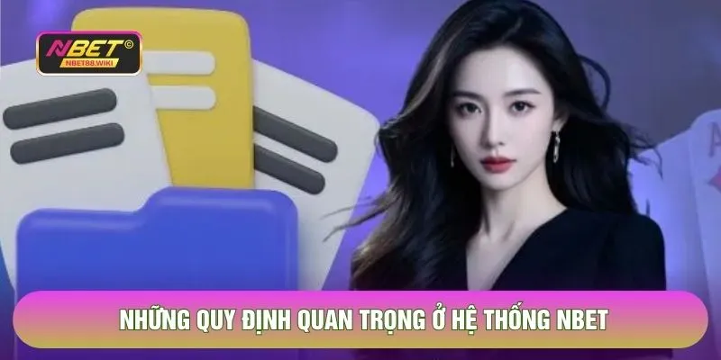 Những quy định quan trọng ở hệ thống NBET