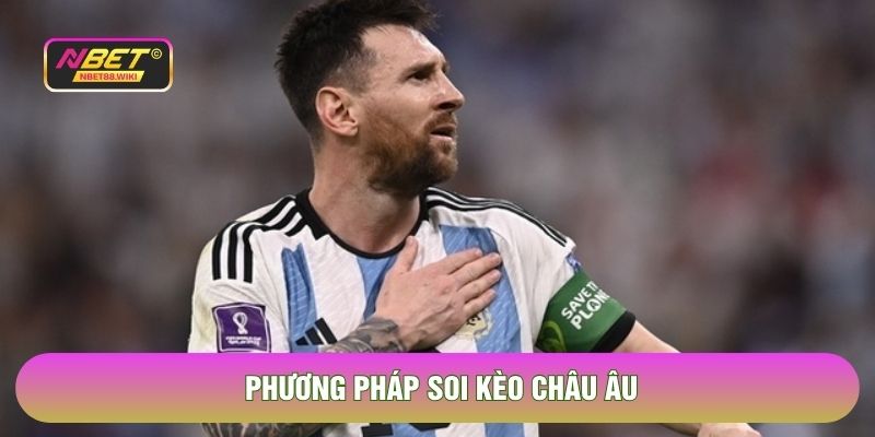 Phương pháp soi kèo châu âu