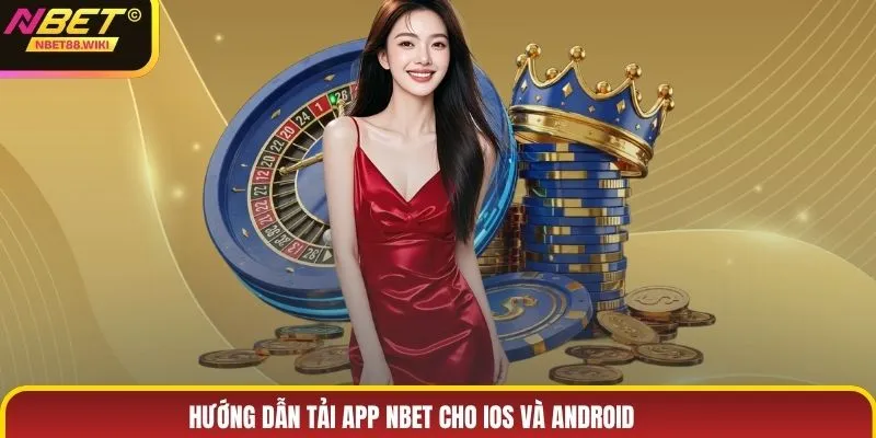 Hướng dẫn tải app NBET cho iOS và Android