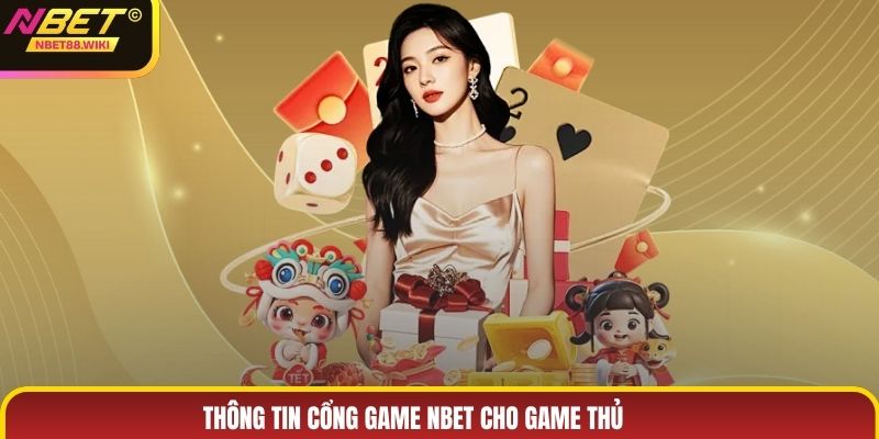 Thông tin cổng game NBET cho game thủ
