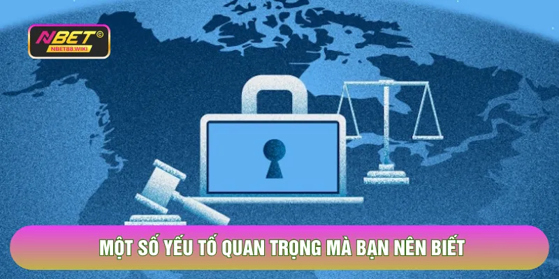 Một số yếu tố quan trọng mà bạn nên biết