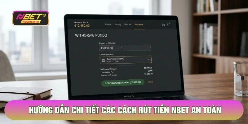 Hướng dẫn chi tiết các cách rút tiền NBET an toàn
